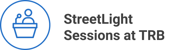 StreetLight Sessions at TRB